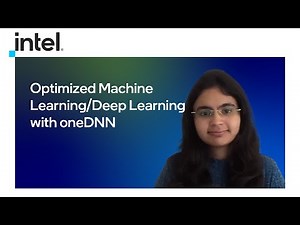 Optimized Machine Learning/Deep Learning with oneDNN | Intel Software
