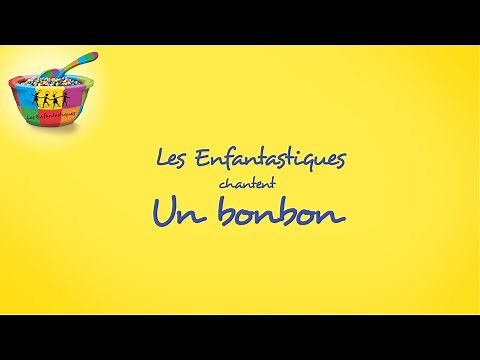 UN BONBON - Les Enfantastiques
