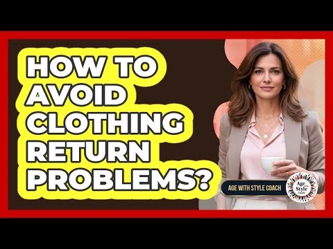 How To Avoid Clothing Return Problems?