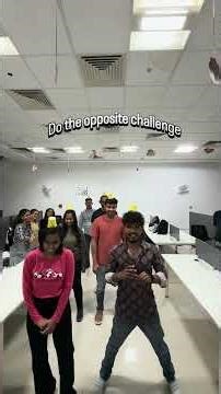 Do the opposite challenge 😂