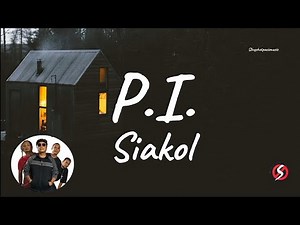 P.I.- Siakol (Lyrics) 🎵