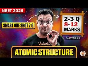 ATOMIC STRUCTURE CLASS 12 SMART ONE SHOT | NEET 2025 COMPLETE REVISION | CHEMISTRY BY SARVESH SIR