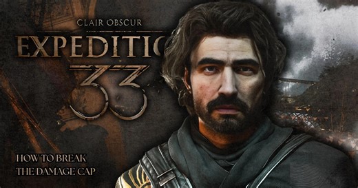 Clair Obscur: Expedition 33 — How to Break the Damage Cap