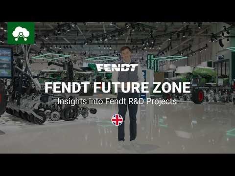 Fendt Future Zone | Insights into Fendt R&D Projects