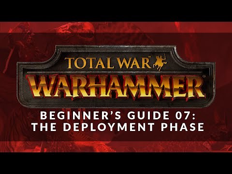 Total War: Warhammer - Beginner's Guide 07: The Deployment Phase