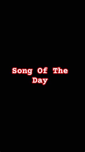 #songoftheday