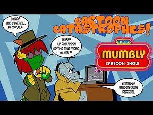 Cartoon Catastrophes - The Mumbly Show