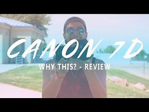 Canon 7D Review - Why This?