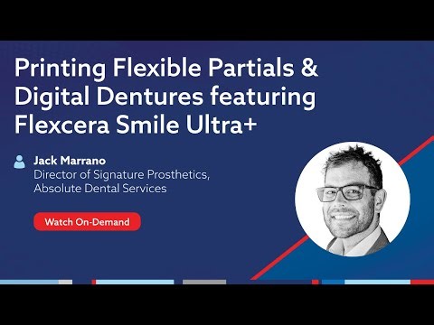 On-Demand Webinar: Printing Flexible Partials & Digital Dentures Featuring Flexcera Smile Ultra+