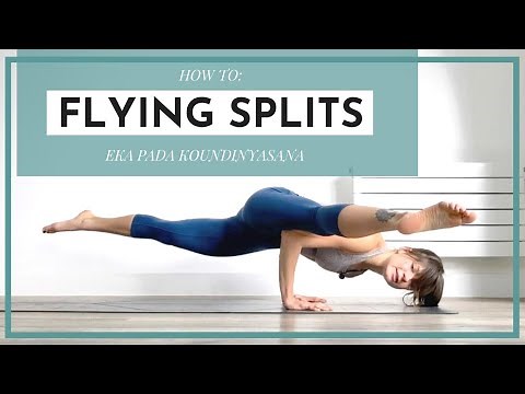 How to EPK / Flying Splits / Koundinyasana