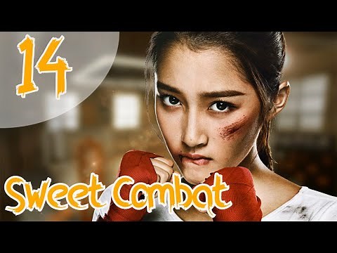 Série chinoise "Sweet Combat" [vostfr] Ep 14 français "sous titre français "