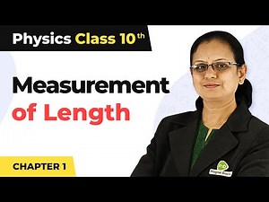Measurement of Length - Unit and Measurement | Class 11 Physics