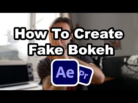 Using After Effects to Create a Fake Bokeh | How You Do It
