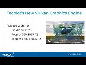 Experience 3x to 400x Faster Graphics: Tecplot’s New Vulkan Graphics Engine