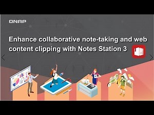 Enhance collaborative note-taking and web content clipping with Notes Station 3