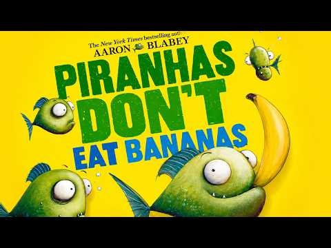 Piranhas Don’t Eat Bananas | Animated Book | Read Aloud