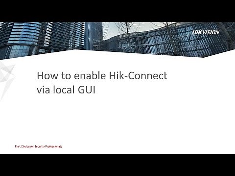 How to enable Hik-Connect via local GUI