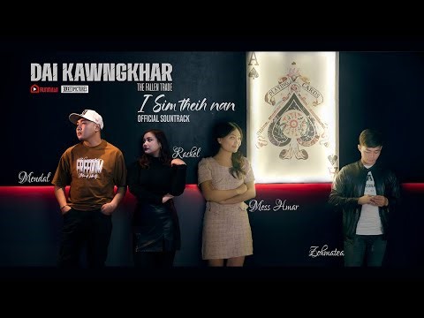 Mendal ft. Rachel - I sim theih nan (Dai Kawngkhar OST)