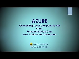 Connect Local Computer to Azure Network VM Using RDP over Point to Site VPN - Hands On Demo!