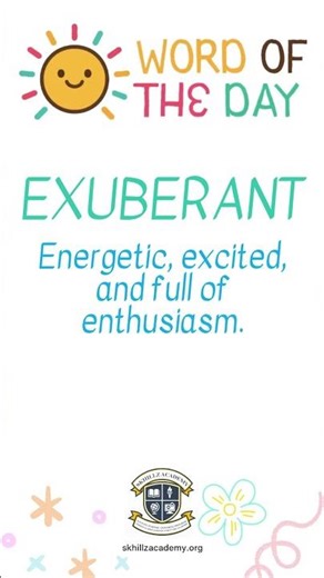 Skhillz Word of the Day: Exuberant