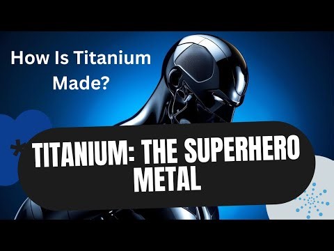 How Is Titanium Made?