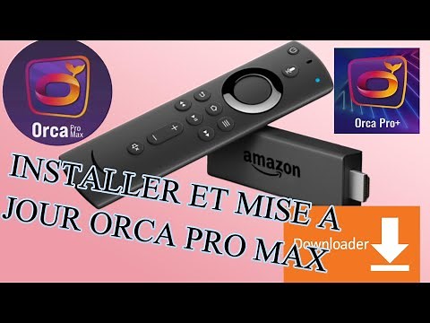 INSTALLATION ET MISE A JOUR ORCA PRO MAX SUR FIRE TV STICK AMAZON
