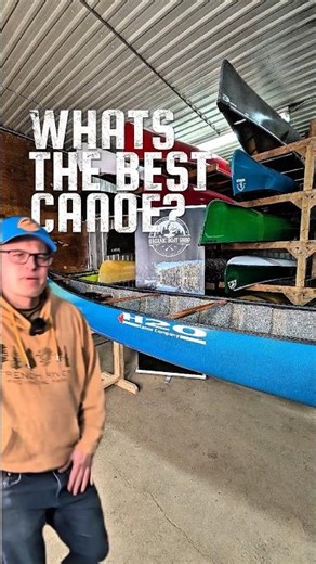 WHAT IS THE BEST CANOE? #canoeing #paddling