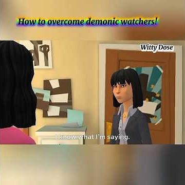 How to overcome demonic watchers