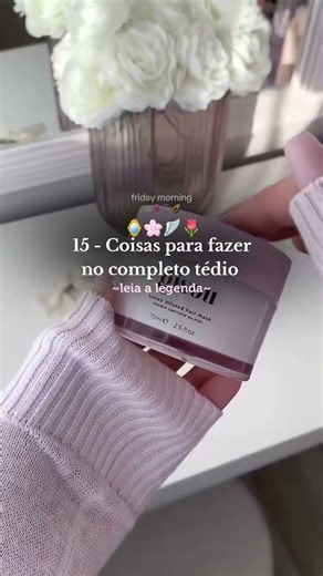 15 coisas para fazer no completo tédio🪽🌸✨️