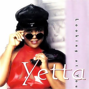 Yetta - Looking At You