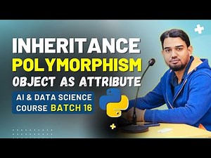 Inheritance, Polymorphism & Object as Attribute in Python | OOP Concepts Explained