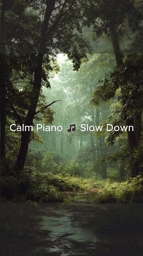 Calm Piano 🎵 Slow Down