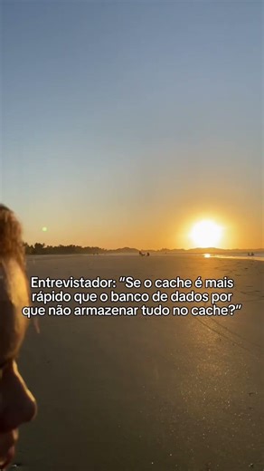 Por que não usar TUDO EM CACHE?