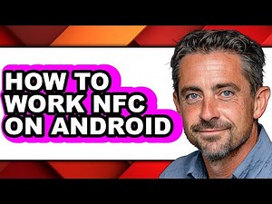 How to Work Nfc on Android - Easy Guide