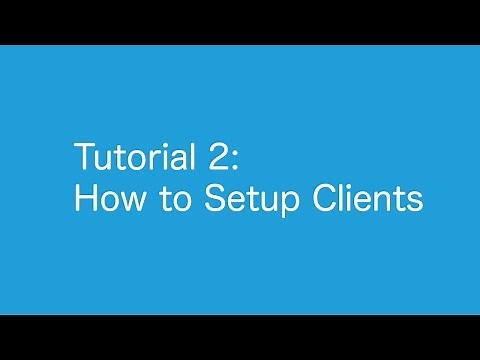 Tutorial 2: How to Setup Clients