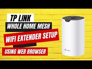 Tp Link Whole Home Mesh Wifi Extender Setup Using Web Browser