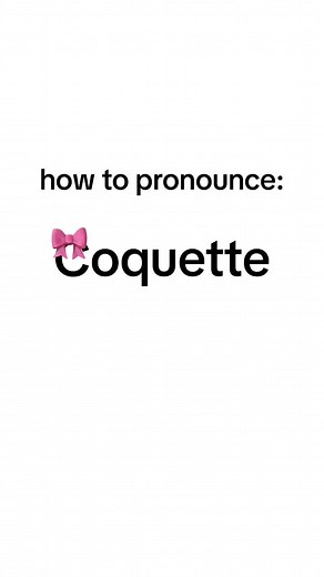 How to Pronounce Coquette: Tips and Tricks