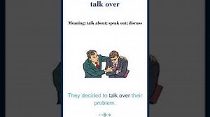 Talk over meaning talk over sentences Common English Idioms shorts