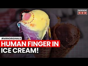 Human Finger In Ice Cream | Shocker From Mumbai's Malad | Customer Left Traumatised | Mumbai News