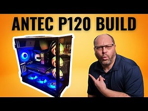 Gaming Build Featuring the Antec p120 Crystal Case