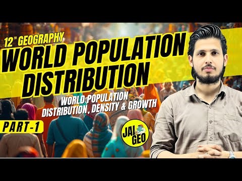 World Population Distribution | Class 12 Geography Chapter 2 | NCERT | Easy Explanation