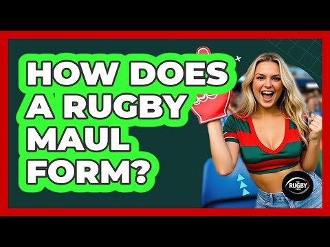 How Does a Rugby Maul Form?