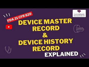 Device History Record vs. Device Master Record l 21 CFR 820 DHR DMR l The Learning Reservoir