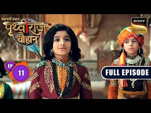 Astra, Shastra Aur Ashwa | Chakravarti Samrat Prithviraj Chauhan | Full Episode 11 | 18 Jun 2025