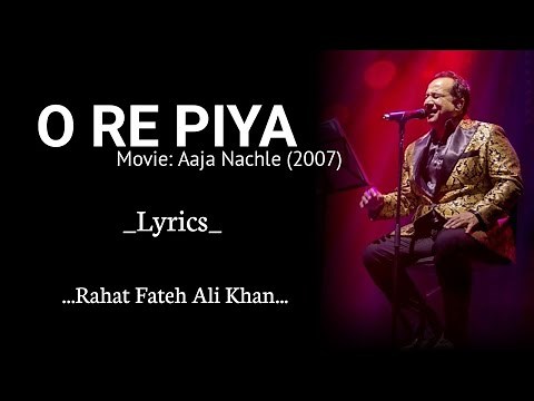 O Re Piya (Lyrical) | Aaja Nachle | Rahat Fateh Ali Khan | Salim-Sulaiman