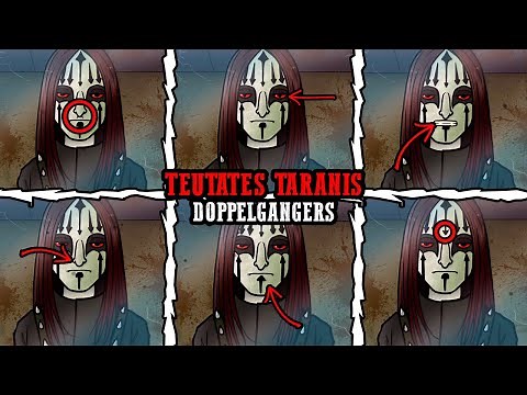 That's not my neighbor | All TEUTATES TARANIS DOPPELGANGERS