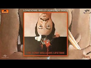 The Tony Williams Lifetime - Lonesome Wells (Gwendy Trio) [Jazz Fusion] (Remastered) (1971)