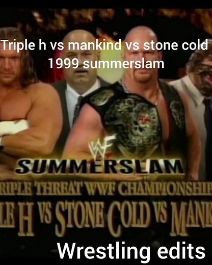 Triple h vs stone cold vs mankind summerslam 1999