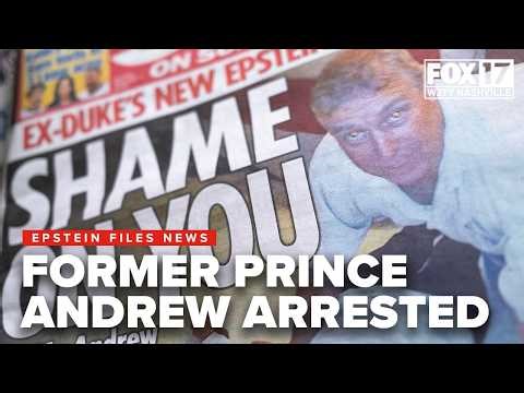 Former Prince Andrew is arrested in the wake of the Epstein files release