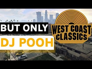 West Coast Classics but only DJ Pooh (The Contract DLC) [2022]